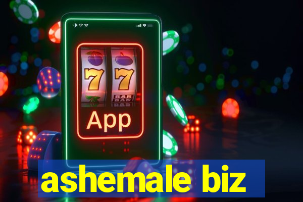 ashemale biz